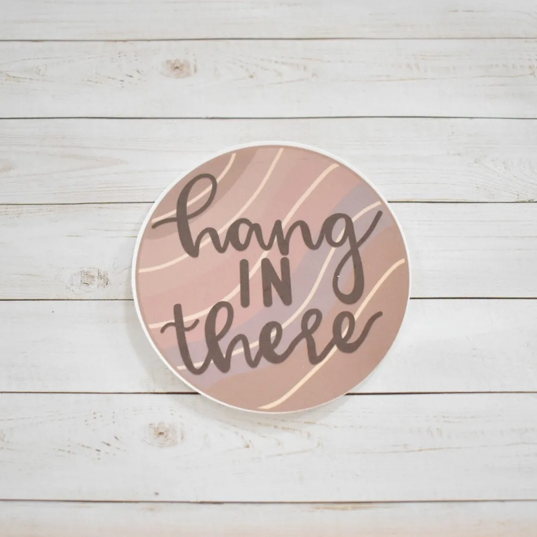 Hang In There Sticker