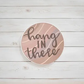 Hang In There Sticker